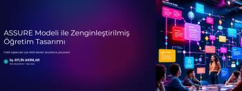 ASSURE Modeli ile Zenginleştirilmiş Öğretim Tasarımı Eğitimi Düzenlendi 