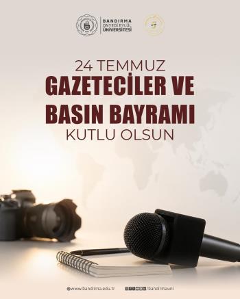 Rektörümüz Prof. Dr. İsmail Boz'un 24 Temmuz Gazeteciler ve Basın Bayramı Dolayısıyla Mesajı